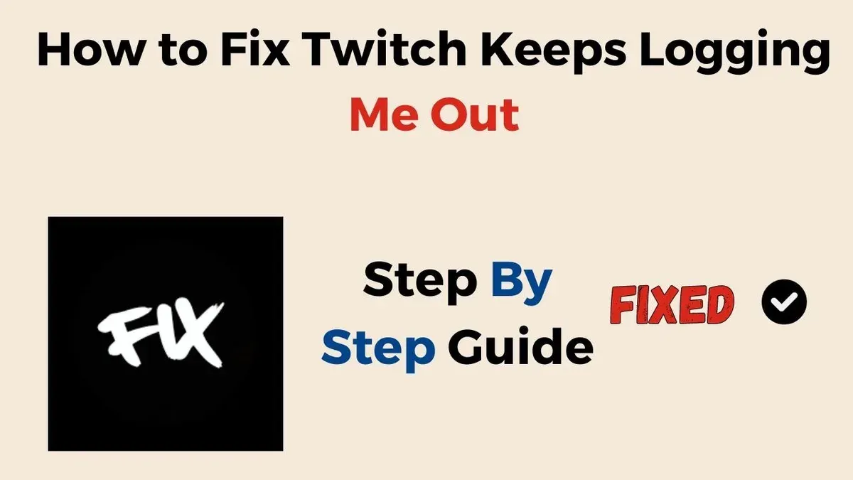 Troubleshooting Twitch keeps logging me out or not staying logged in – how to log out of Twitch on all devices