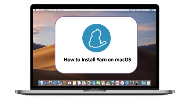 MacBook screen showing terminal with commands to install Yarn on Mac